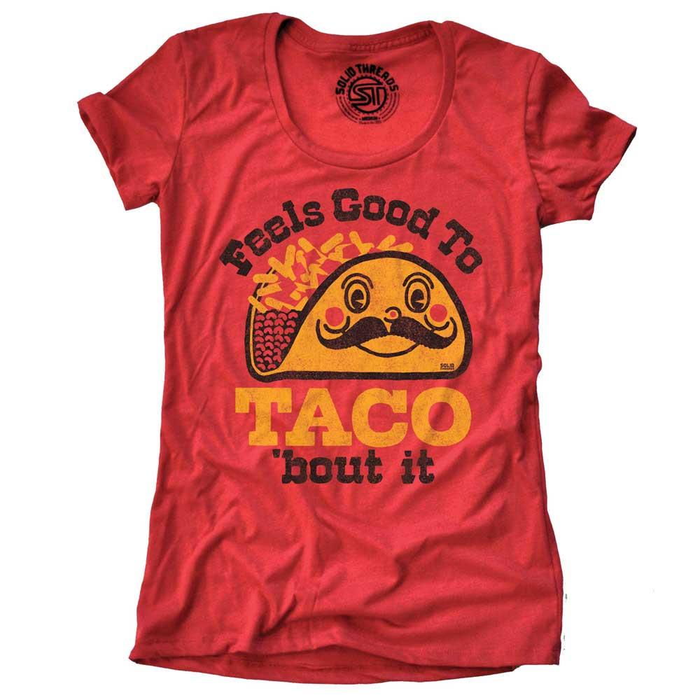 Women's Feels Good To Taco Bout It Vintage Graphic Tees | Retro Mexican Food T-shirt | SOLID THREADS